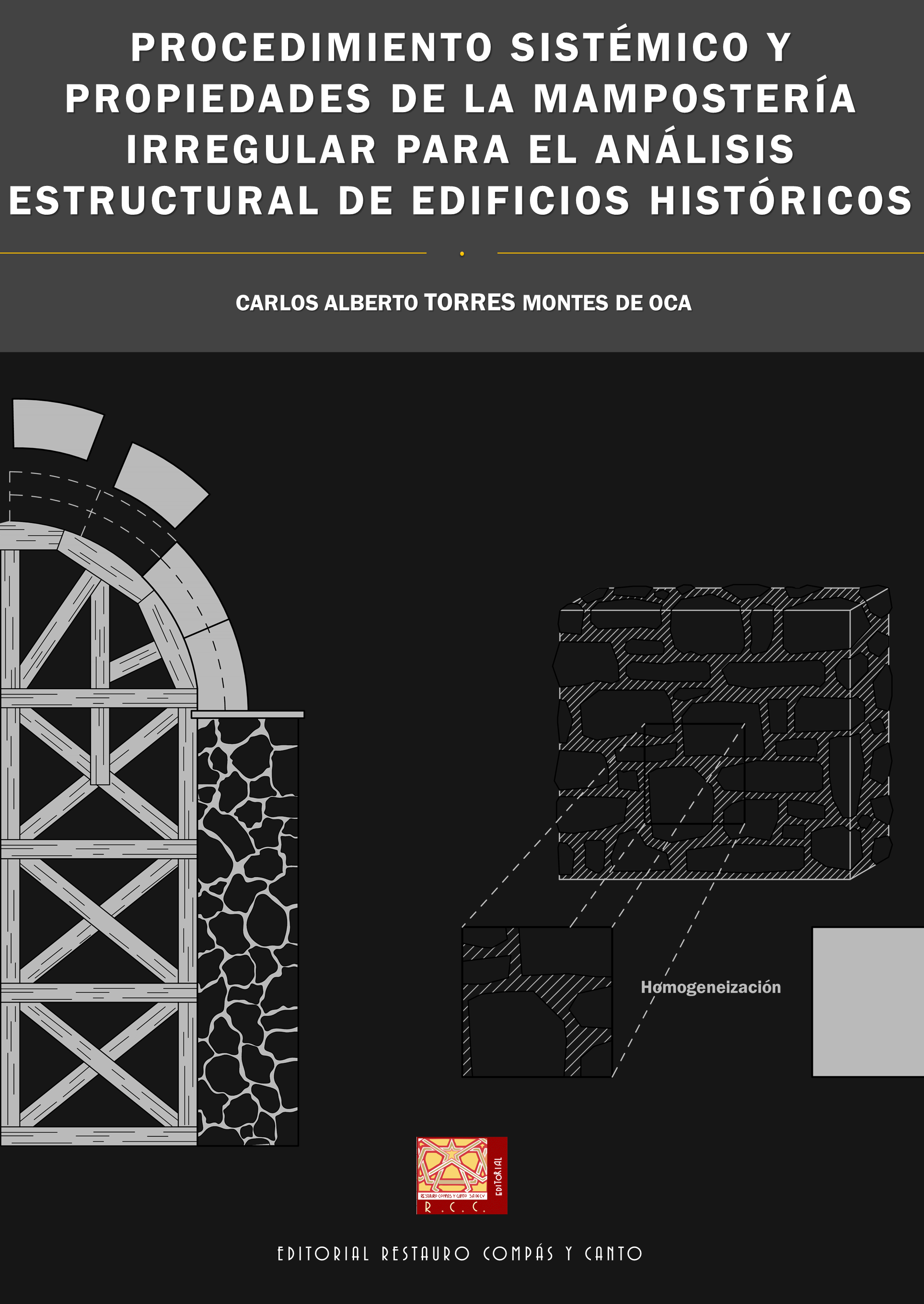 PROCEDIMIENTO SISTÉMICO Y PROPIEDADES DE LA MAMPOSTERÍA IRREGULAR PARA EL ANÁLISIS ESTRUCTURAL DE EDIFICIOS HISTÓRICOS